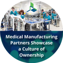 Medical Manufacturing Partners Showcase a Culture of Ownership