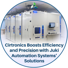 Cirtronics Boosts Efficiency and Precision with Juki Automation Systems’ Solutions